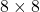 Rendered by QuickLaTeX.com 8 \times 8