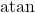 \operatorname{atan}
