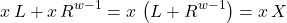 \begin{equation*} \label{rotation_matrix_1} x \, L + x \, R^{w-1} = x \, \left(L + R^{w-1}\right) = x \, X \end{equation}