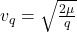 v_q=\sqrt{\frac{2\mu}{q}}