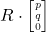R \cdot {\tiny \begin{bmatrix} p \\ q \\ 0 \end{bmatrix}}