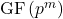 \mathrm{GF}\left(p^m\right)