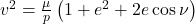 v^2=\frac{\mu}{p}\left(1+e^2+2 e \cos{\nu}\right)