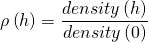 \[\rho\left(h\right) = \frac{density\left(h\right)}{density\left(0\right)}\]