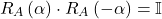 \begin{equation*}  R_A\left(\alpha\right) \cdot R_A\left(-\alpha\right) = \mathbb{I} \end{equation*}