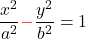 \begin{equation*}  \frac{x^2}{a^2} {\color{red}-} \frac{y^2}{b^2} = 1 \end{equation*}