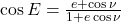 \cos{E}=\frac{e+\cos{\nu}}{1+e \cos{\nu}}
