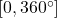 \left[0, 360^\circ\right]