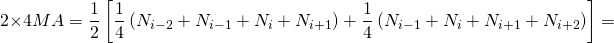 \[2\times 4 MA=\frac{1}{2} \left[ \frac{1}{4}\left(N_{i-2} + N_{i-1} + N_{i} + N_{i+1} \right)+ \frac{1}{4}\left( N_{i-1} + N_{i} + N_{i+1} + N_{i+2} \right) \right]=\]
