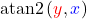 \operatorname{atan2}\left({\color{red}y}, {\color{blue}x})